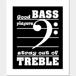 Guitar good bass players stay out of treble Posters and Art